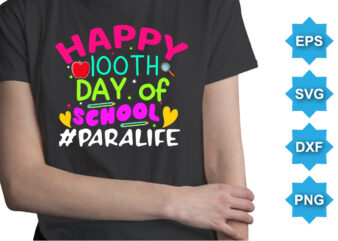 Happy 100TH Day Of School Paralife, Happy back to school day shirt print template, typography design for kindergarten pre k preschool, last and first day of school, 100 days of