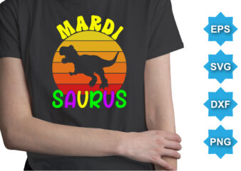 Mardi Saurus, Mardi Gras shirt print template, Typography design for Carnival celebration, Christian feasts, Epiphany, culminating Ash Wednesday, Shrove Tuesday.