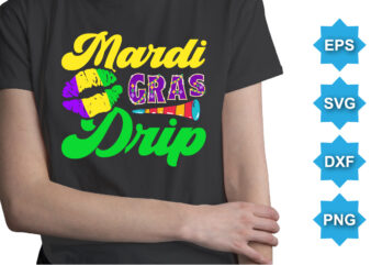 Mardi Gras Drip, Mardi Gras shirt print template, Typography design for Carnival celebration, Christian feasts, Epiphany, culminating Ash Wednesday, Shrove Tuesday.