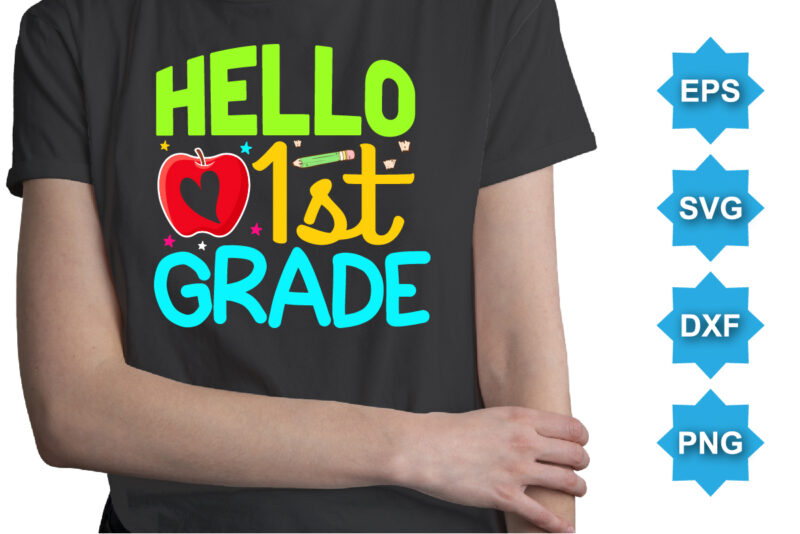 Hello 1ST Grade, Happy back to school day shirt print template, typography design for kindergarten pre k preschool, last and first day of school, 100 days of school shirt