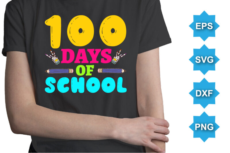 100 Days Of School, Happy back to school day shirt print template, typography design for kindergarten pre k preschool, last and first day of school, 100 days of school shirt