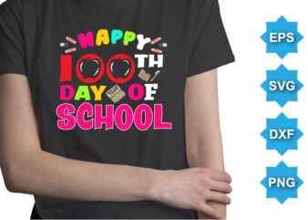 Happy 100TH Day Of School, Happy back to school day shirt print template, typography design for kindergarten pre k preschool, last and first day of school, 100 days of school shirt