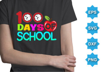 100 Days Of School, Happy back to school day shirt print template, typography design for kindergarten pre k preschool, last and first day of school, 100 days of school shirt