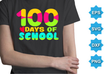 100 Days Of School, Happy back to school day shirt print template, typography design for kindergarten pre k preschool, last and first day of school, 100 days of school shirt