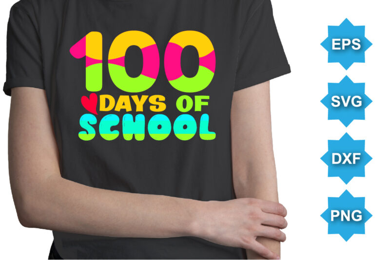 100 Days Of School, Happy back to school day shirt print template, typography design for kindergarten pre k preschool, last and first day of school, 100 days of school shirt