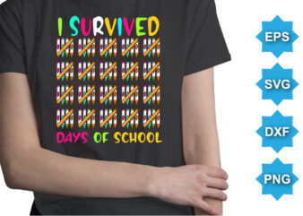 I Survived Days Of School, Happy back to school day shirt print template, typography design for kindergarten pre k preschool, last and first day of school, 100 days of school shirt