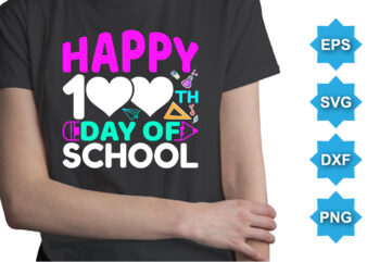 Happy 100TH Day Of School, Happy back to school day shirt print template, typography design for kindergarten pre k preschool, last and first day of school, 100 days of school shirt