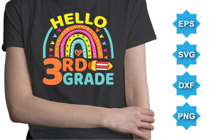 Hello 3RD Grade, Happy back to school day shirt print template, typography design for kindergarten pre-k preschool, last and first day of school, 100 days of school shirt