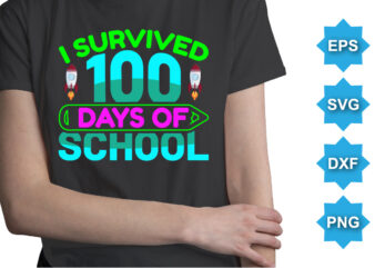 I Survived Days Of School, Happy back to school day shirt print template, typography design for kindergarten pre k preschool, last and first day of school, 100 days of school shirt