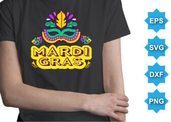 Mardi Gras, Mardi Gras shirt print template, Typography design for Carnival celebration, Christian feasts, Epiphany, culminating Ash Wednesday, Shrove Tuesday.