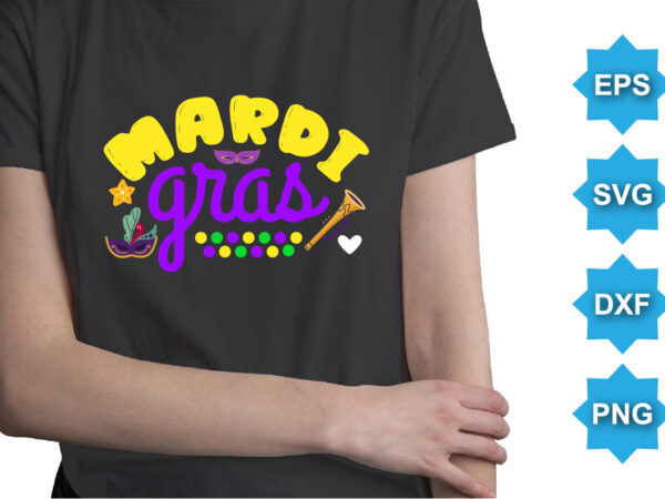 Mardi gras, mardi gras shirt print template, typography design for carnival celebration, christian feasts, epiphany, culminating ash wednesday, shrove tuesday.