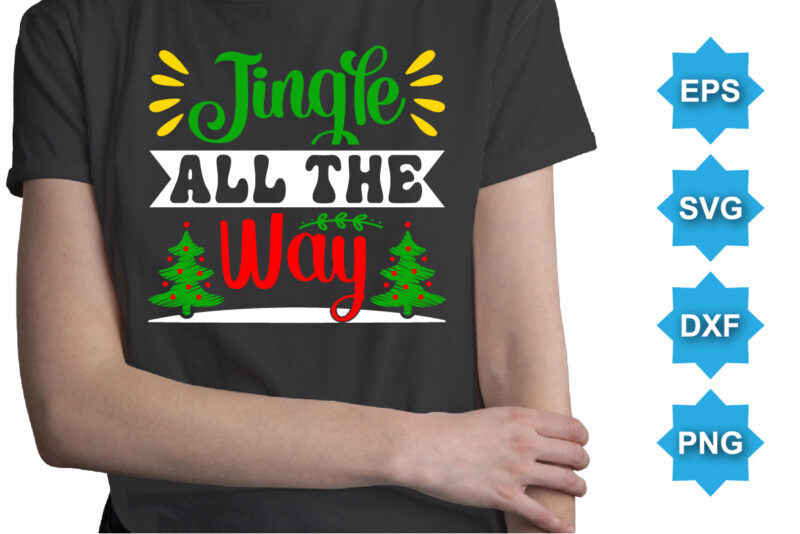 Jingle All The Way, Merry Christmas shirts Print Template, Xmas Ugly Snow Santa Clouse New Year Holiday Candy Santa Hat vector illustration for Christmas hand lettered