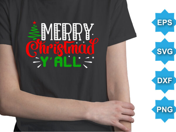 Merry christmas y’all, merry christmas shirts print template, xmas ugly snow santa clouse new year holiday candy santa hat vector illustration for christmas hand lettered