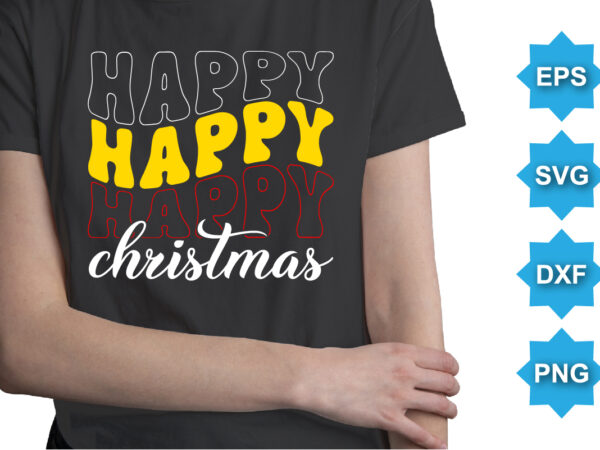 Happy christmas, merry christmas shirts print template, xmas ugly snow santa clouse new year holiday candy santa hat vector illustration for christmas hand lettered