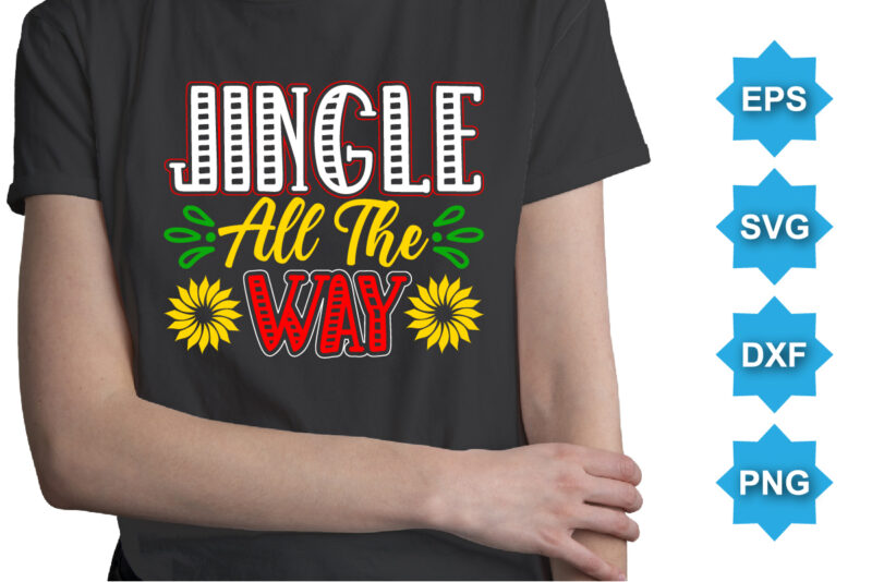 Jingle All The Way, Merry Christmas shirts Print Template, Xmas Ugly Snow Santa Clouse New Year Holiday Candy Santa Hat vector illustration for Christmas hand lettered