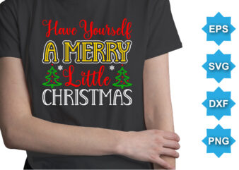 Have yourself A Merry Little Christmas, Merry Christmas shirts Print Template, Xmas Ugly Snow Santa Clouse New Year Holiday Candy Santa Hat vector illustration for Christmas hand lettered