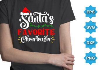 Santa Favorite Cheerleader, Merry Christmas shirts Print Template, Xmas Ugly Snow Santa Clouse New Year Holiday Candy Santa Hat vector illustration for Christmas hand lettered