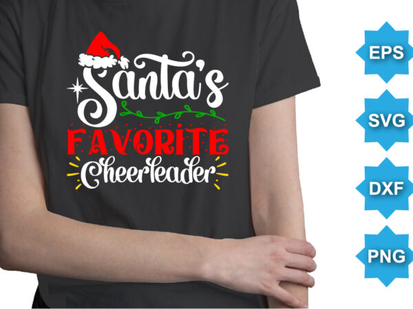 Santa favorite cheerleader, merry christmas shirts print template, xmas ugly snow santa clouse new year holiday candy santa hat vector illustration for christmas hand lettered