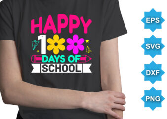 Happy 100TH Days Of School, Happy back to school day shirt print template, typography design for kindergarten pre k preschool, last and first day of school, 100 days of school shirt