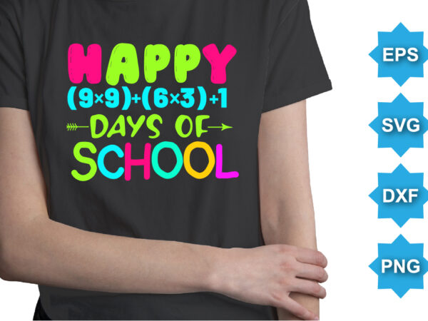 Happy 100 days of school, happy back to school day shirt print template, typography design for kindergarten pre k preschool, last and first day of school, 100 days of school shirt