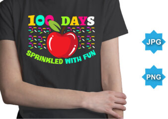 100 Days Sprinkled With Fun, Happy back to school day shirt print template, typography design for kindergarten pre k preschool, last and first day of school, 100 days of school shirt