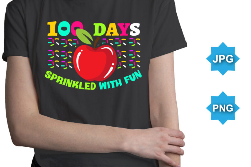 100 Days Sprinkled With Fun, Happy back to school day shirt print template, typography design for kindergarten pre k preschool, last and first day of school, 100 days of school shirt