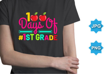 100 Days Of 1St Grade, Happy back to school day shirt print template, typography design for kindergarten pre k preschool, last and first day of school, 100 days of school shirt