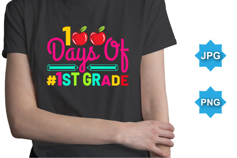 100 Days Of 1St Grade, Happy back to school day shirt print template, typography design for kindergarten pre k preschool, last and first day of school, 100 days of school shirt