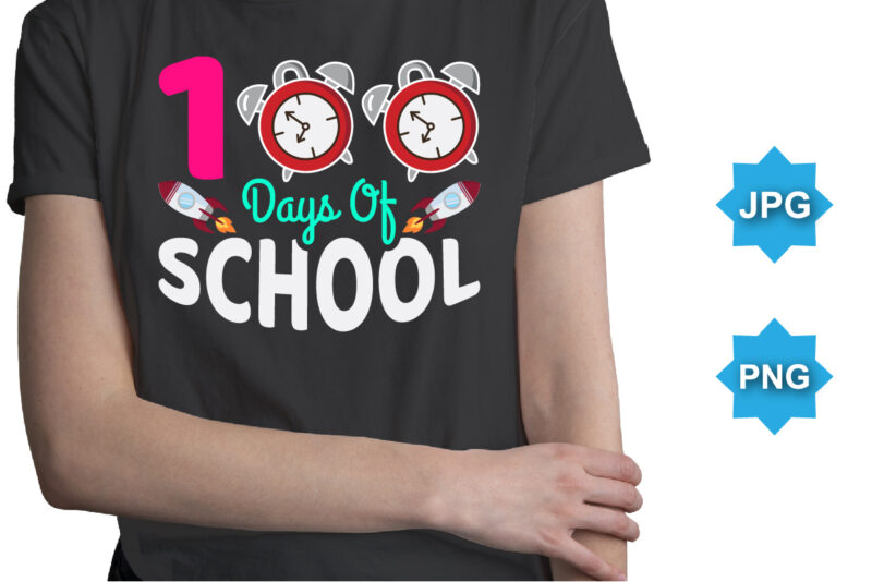 100 Days Of School, Happy back to school day shirt print template, typography design for kindergarten pre k preschool, last and first day of school, 100 days of school shirt