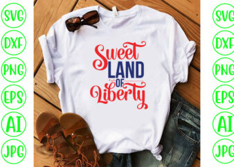 Sweet Land Of Liberty SVG Cut File t shirt template vector