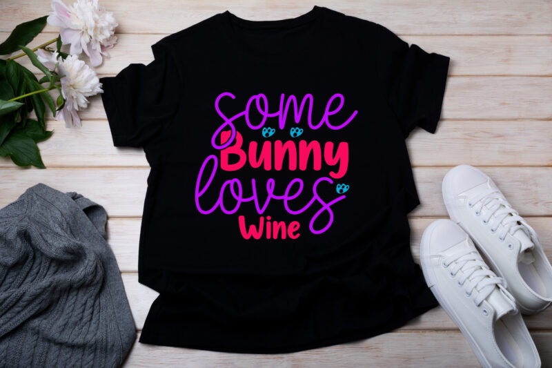 Some Bunny Loves Wine T-SHIRT DESIGN