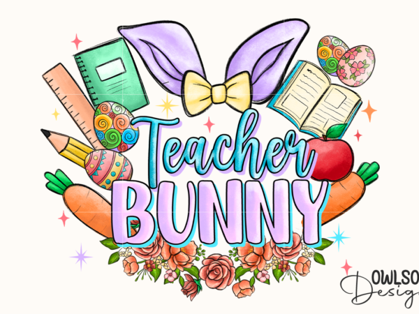 Teacher bunny png sublimation t shirt designs for sale