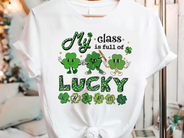 Teacher my class is full of lucky charms patrick_s day nc 3101 t shirt designs for sale