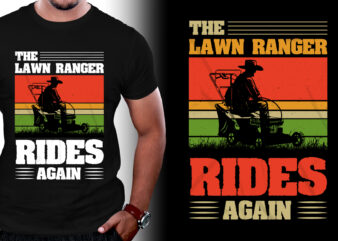 The Lawn Ranger Rides Again T-Shirt Design