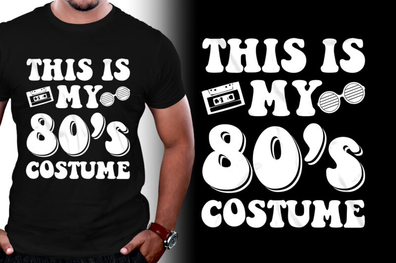 This Is My 80’s Costume T-Shirt Design