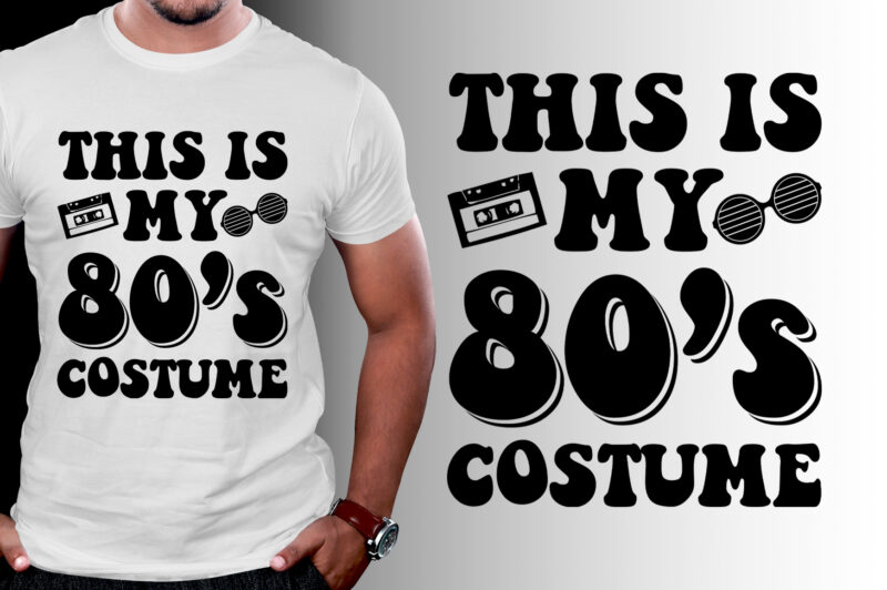 This Is My 80’s Costume T-Shirt Design