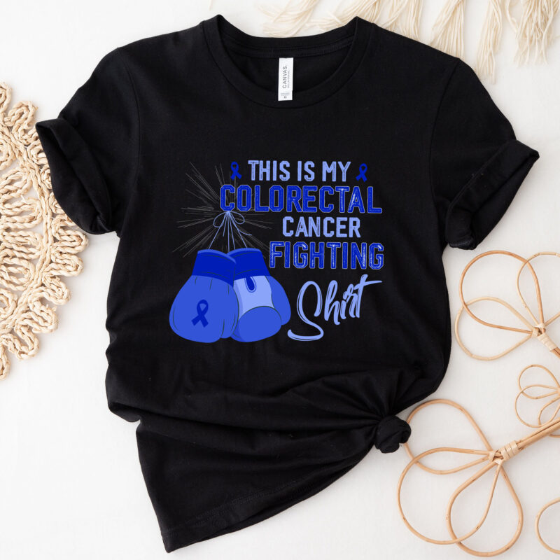This Is My Colorectal Cancer Fighting Shirt Colon Cancer NC 2302