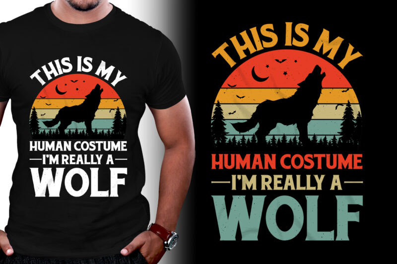 This is My Human Costume I’m Really a Wolf T-Shirt Design