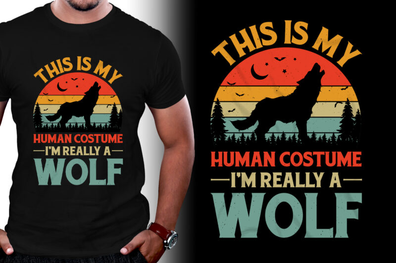 This is My Human Costume I’m Really a Wolf T-Shirt Design