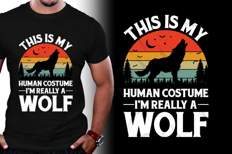 This is My Human Costume I’m Really a Wolf T-Shirt Design