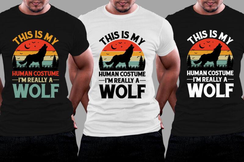 This is My Human Costume I’m Really a Wolf T-Shirt Design