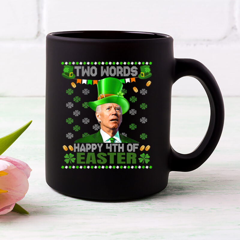 Two Words Happy 4th Of Easter Confused Biden Dazed St Patricks Day NL PNG FILE