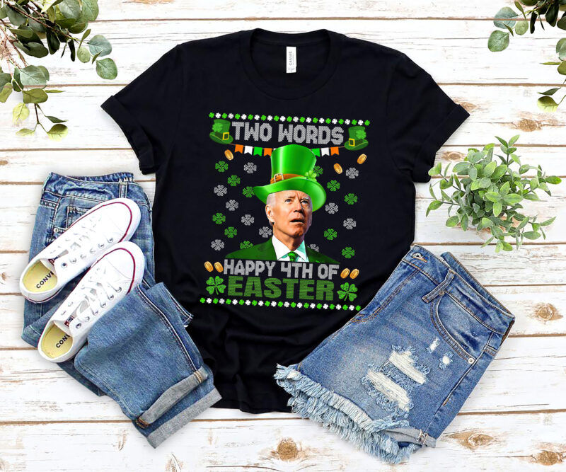 Two Words Happy 4th Of Easter Confused Biden Dazed St Patricks Day NL PNG FILE
