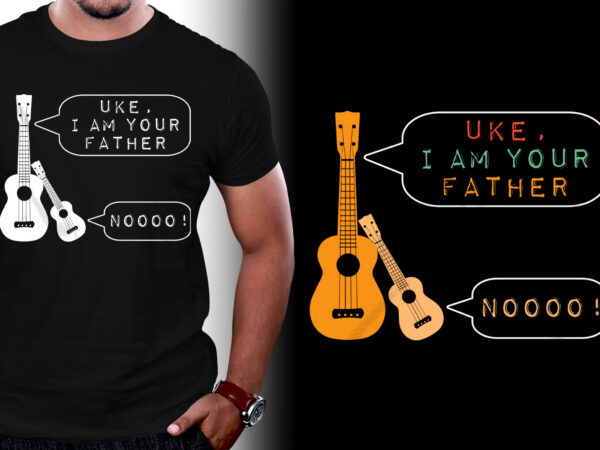 Uke I Am Your Father T-Shirt Design
