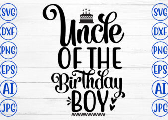 Uncle Of The Birthday Boy SVG t shirt vector graphic