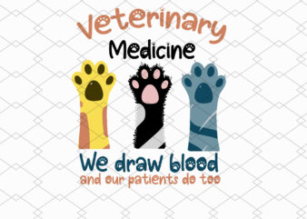 Veterinary Medicine We Draw Blood And Our Patients Do Too t shirt vector art