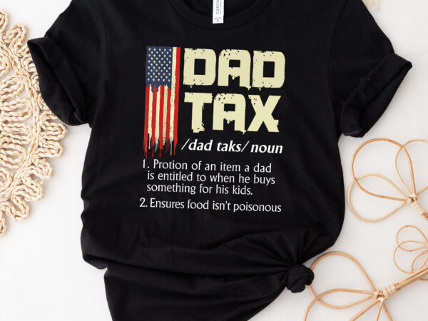 Vintage dad tax definition funny fathers day papa grandpa american flag png file nc t shirt vector art