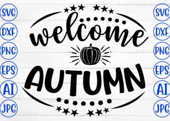 WELCOME AUTUMN SVG t shirt design for sale