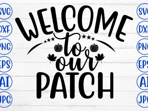 Welcome to our patch svg t shirt design for sale