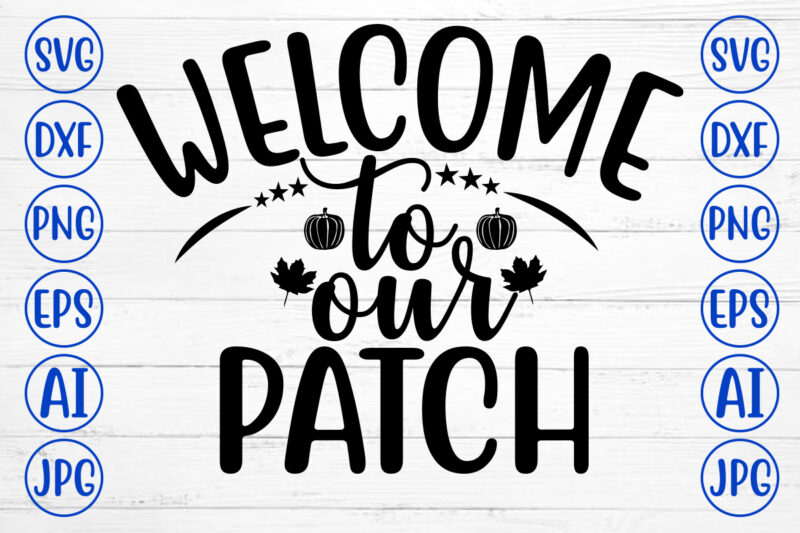 WELCOME TO OUR PATCH SVG